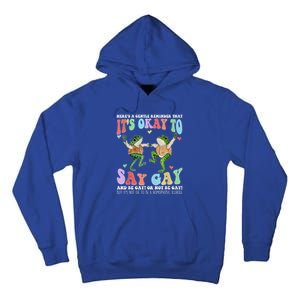 HereS A Gentle Reminder That ItS Okay To Say Lgbt Gift Tall Hoodie