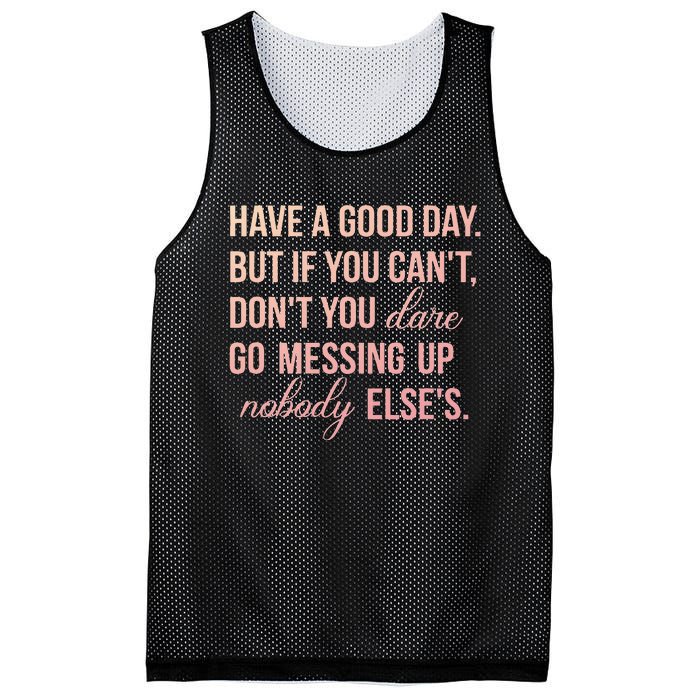 Have a Good Day But If You Cant Mesh Reversible Basketball Jersey Tank