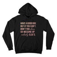 Have a Good Day But If You Cant Tall Hoodie