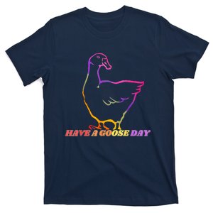 Have A Goose Day T-Shirt