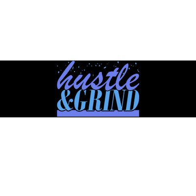 Hustle And Grind Bumper Sticker