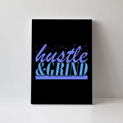 Hustle And Grind Canvas