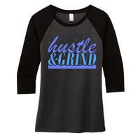 Hustle And Grind Women's Tri-Blend 3/4-Sleeve Raglan Shirt