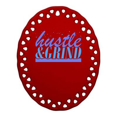 Hustle And Grind Ceramic Oval Ornament