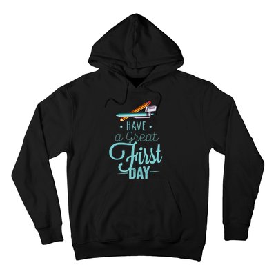 Have A Great First Day Back To School Hoodie