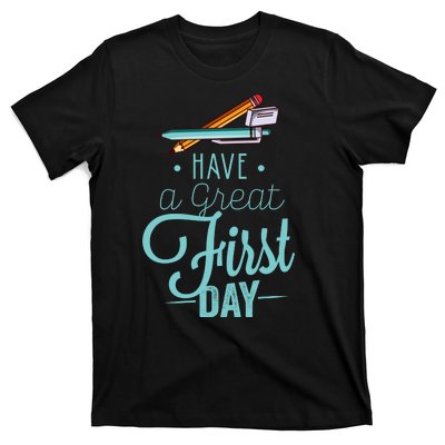 Have A Great First Day Back To School T-Shirt