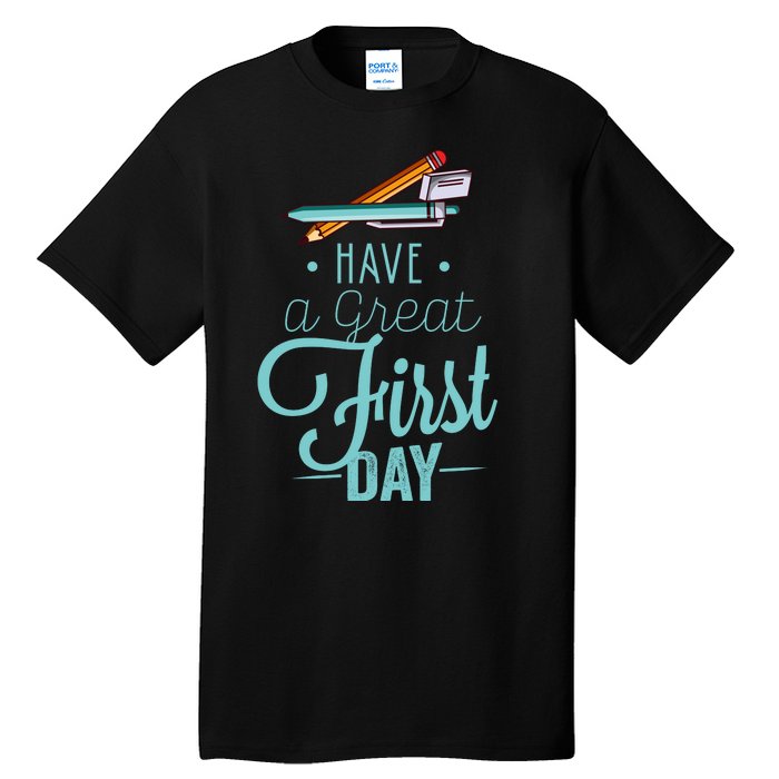 Have A Great First Day Back To School Tall T-Shirt