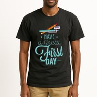 Have A Great First Day Back To School Tall T-Shirt