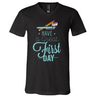 Have A Great First Day Back To School V-Neck T-Shirt