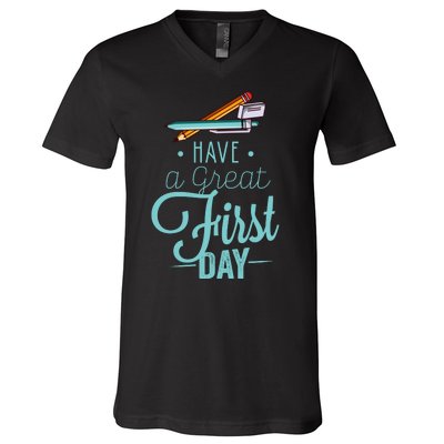 Have A Great First Day Back To School V-Neck T-Shirt