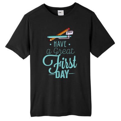 Have A Great First Day Back To School Tall Fusion ChromaSoft Performance T-Shirt