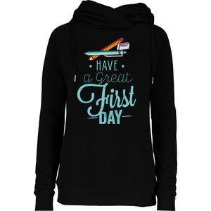 Have A Great First Day Back To School Womens Funnel Neck Pullover Hood