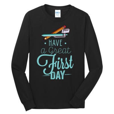 Have A Great First Day Back To School Tall Long Sleeve T-Shirt