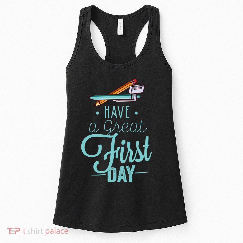 Have A Great First Day Back To School Womens Tank Top