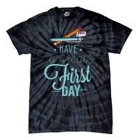 Have A Great First Day Back To School Tie-Dye T-Shirt