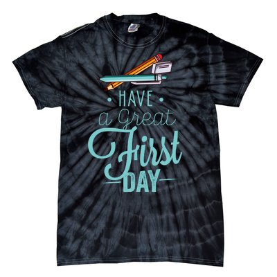 Have A Great First Day Back To School Tie-Dye T-Shirt