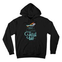 Have A Great First Day Back To School Tall Hoodie