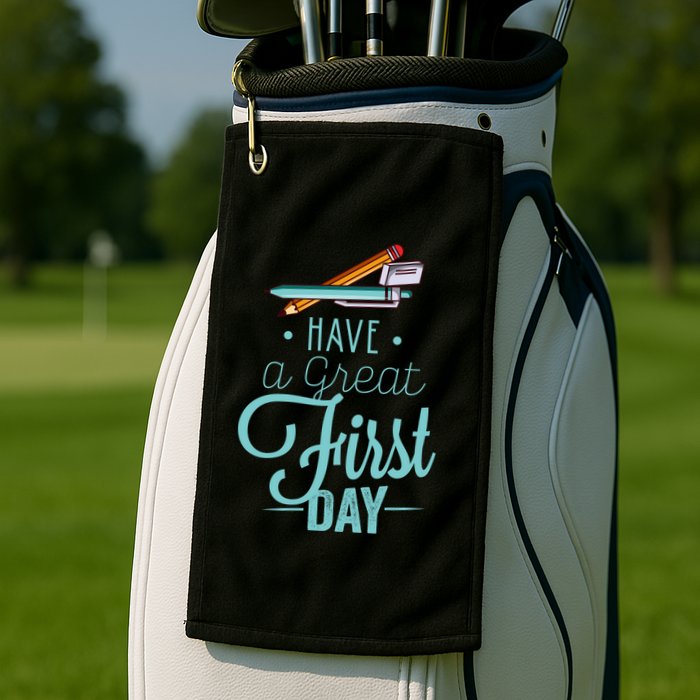 Have A Great First Day Back To School Golf Towel