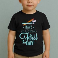 Have A Great First Day Back To School Toddler T-Shirt