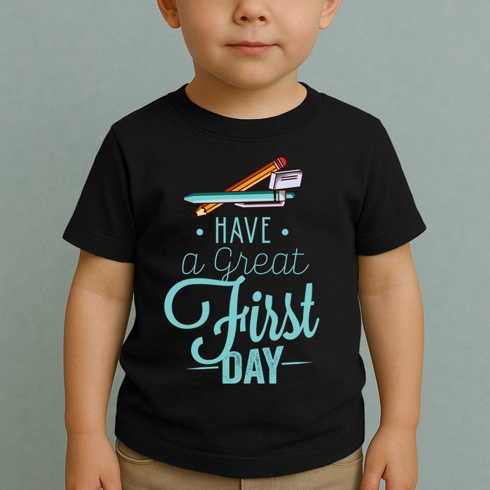 Have A Great First Day Back To School Toddler T-Shirt