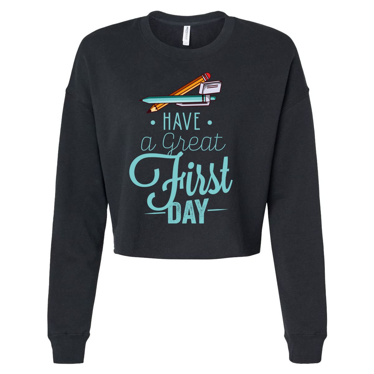 Have A Great First Day Back To School Cropped Pullover Crew