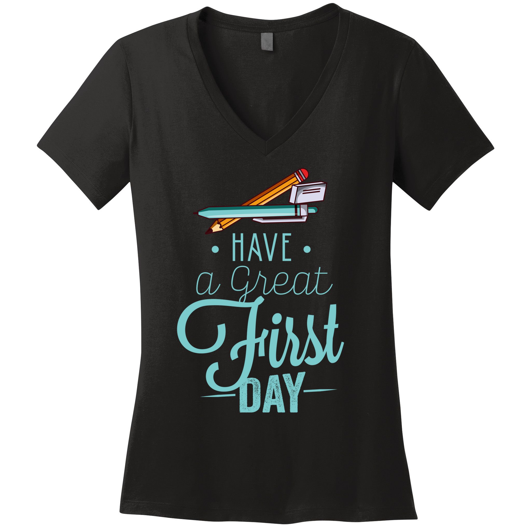 Have A Great First Day Back To School Women's V-Neck T-Shirt
