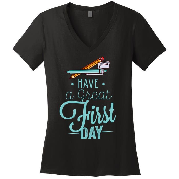 Have A Great First Day Back To School Women's V-Neck T-Shirt