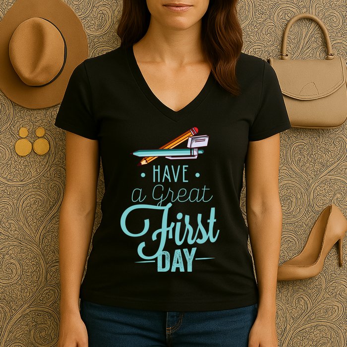 Have A Great First Day Back To School Women's V-Neck T-Shirt