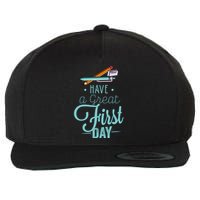 Have A Great First Day Back To School Wool Snapback Cap