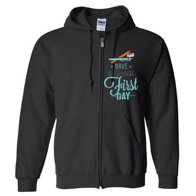 Have A Great First Day Back To School Full Zip Hoodie