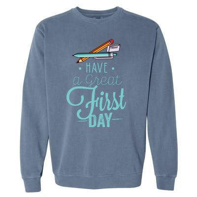 Have A Great First Day Back To School Garment-Dyed Sweatshirt