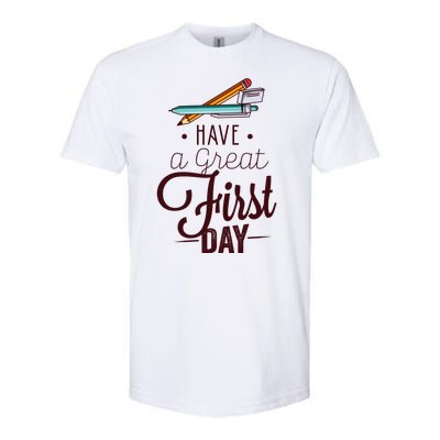 Have A Great First Day Back To School Softstyle CVC T-Shirt