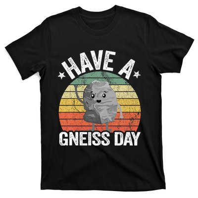 Have A Gneiss Day Geology Pun Rock Collector Geologist T-Shirt