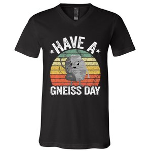 Have A Gneiss Day Geology Pun Rock Collector Geologist V-Neck T-Shirt