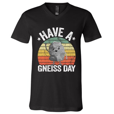 Have A Gneiss Day Geology Pun Rock Collector Geologist V-Neck T-Shirt