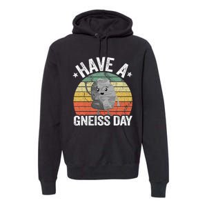 Have A Gneiss Day Geology Pun Rock Collector Geologist Premium Hoodie