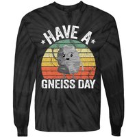 Have A Gneiss Day Geology Pun Rock Collector Geologist Tie-Dye Long Sleeve Shirt