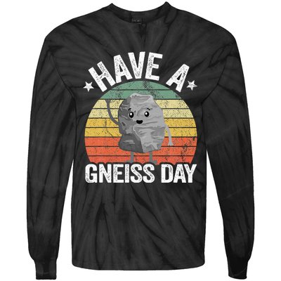 Have A Gneiss Day Geology Pun Rock Collector Geologist Tie-Dye Long Sleeve Shirt