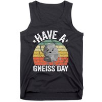 Have A Gneiss Day Geology Pun Rock Collector Geologist Tank Top