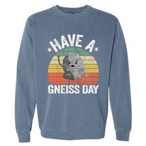 Have A Gneiss Day Geology Pun Rock Collector Geologist Garment-Dyed Sweatshirt