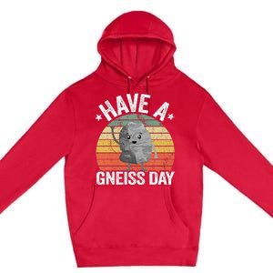 Have A Gneiss Day Geology Pun Rock Collector Geologist Premium Pullover Hoodie