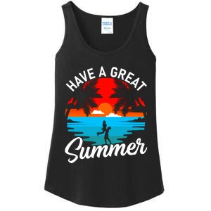 Have A Great Summer Funny Seasonal Graphic Ladies Essential Tank