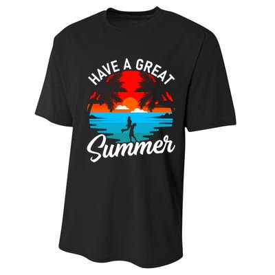 Have A Great Summer Funny Seasonal Graphic Performance Sprint T-Shirt