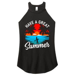 Have A Great Summer Funny Seasonal Graphic Women's Perfect Tri Rocker Tank