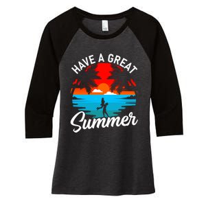 Have A Great Summer Funny Seasonal Graphic Women's Tri-Blend 3/4-Sleeve Raglan Shirt