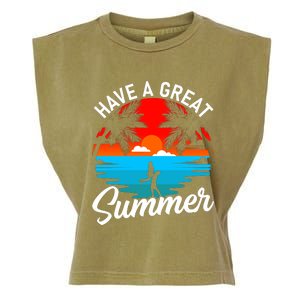 Have A Great Summer Funny Seasonal Graphic Garment-Dyed Women's Muscle Tee