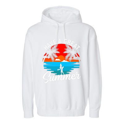 Have A Great Summer Funny Seasonal Graphic Garment-Dyed Fleece Hoodie