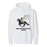 Horses Are God's Apology For Funny Horse Garment-Dyed Fleece Hoodie