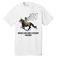 Horses Are God's Apology For Funny Horse Tall T-Shirt