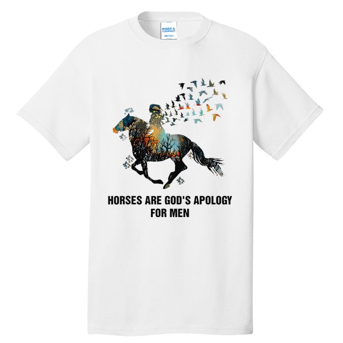 Horses Are God's Apology For Funny Horse Tall T-Shirt